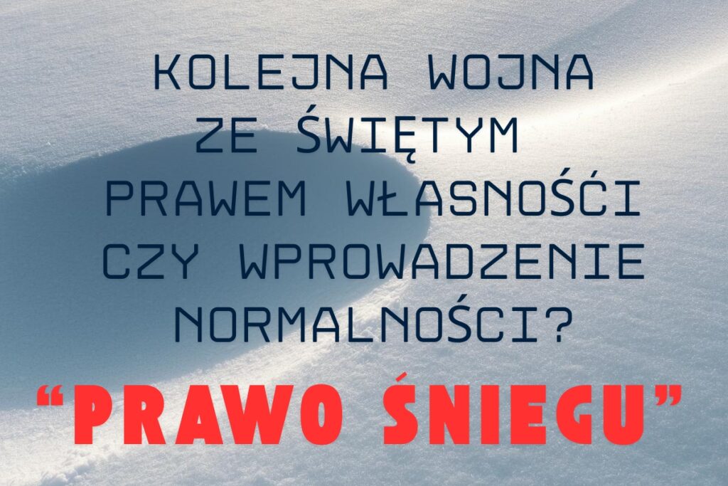 Gładka pokrywa śniegu z napisem kolejna wojna ze świętym prawem własnośći czy wprowadzenie normalności?